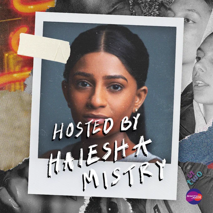 A polaroid photo of Haiesha with HAIESHA
MISTRY written on it. In the background a
collage of photos of people. Switch_MCR
and 53two logo in the bottom corner.