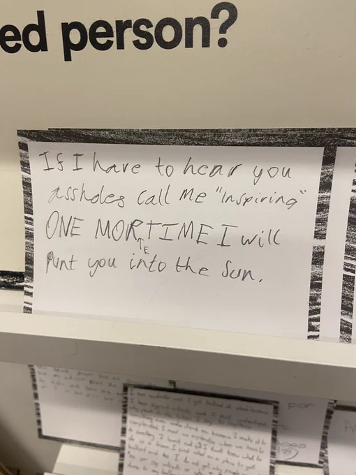 Comment card that says “if I have to hear you assholes call me ‘inspiring’ one more time I will pint you into the sun”