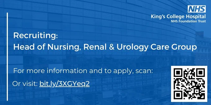 King’s College Hospital NHS Foundation Trust is hiring a Head of Nursing for their Renal & Urology Care Group.