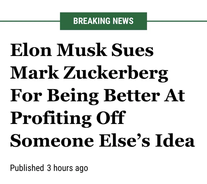 Elon Musk Sues Mark Zuckerberg For Being Better At Profiting Off Someone Else’s Idea
