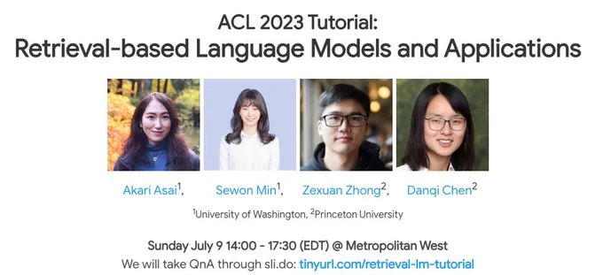 Tutorial on Retrieval-based LMs and Applications at ACL 2023.
- Instructors: Akari Asai (University of Washington), Sewon Min  (University of Washington), Zexuan Zhong (Princeton), Danqi Chen (Princeton) 
- Time & location: Sunday, July 9 14:00 - 17:30 (EDT) @ Metropolitan West
- website https://acl2023-retrieval-lm.github.io/