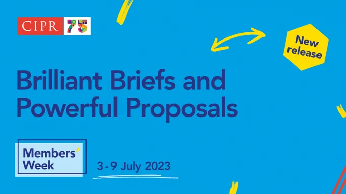 Blue asset featuring the CIPR 75 logo and text: Brilliant briefs and powerful proposals. Members' Week. 3-9 July 2023. New release.

