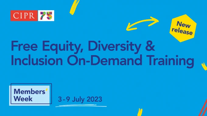 Blue asset featuring the CIPR 75 logo and text: Free equity, diversity and inclusion on-demand training. Members' Week. 3-9 July 2023. New release.

