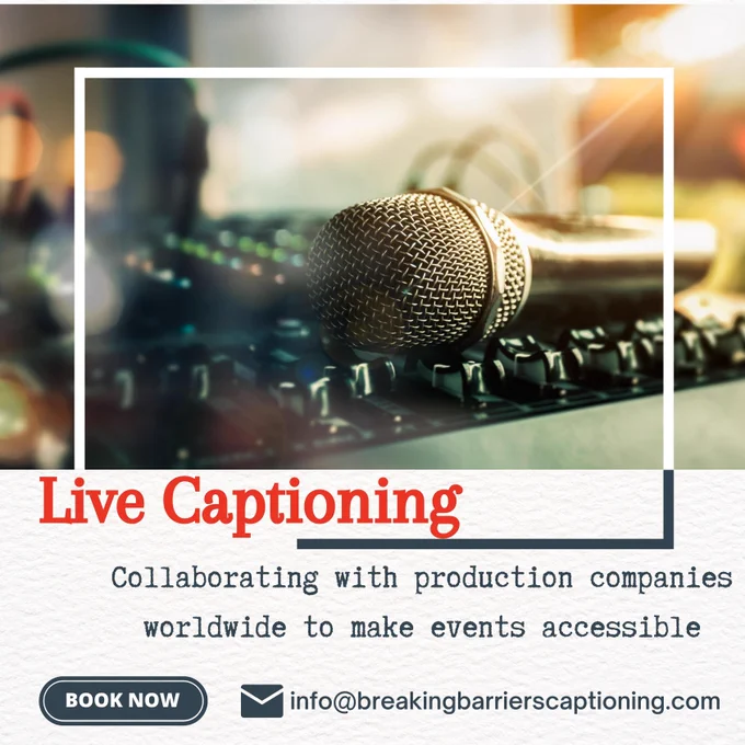 Beige background with image of microphone atop a soundboard. Red text heading: Live Captioning. Black text:  Collaborating with production companies worldwide to make events accessible. Book now. info@breakingbarrierscaptioning.com
