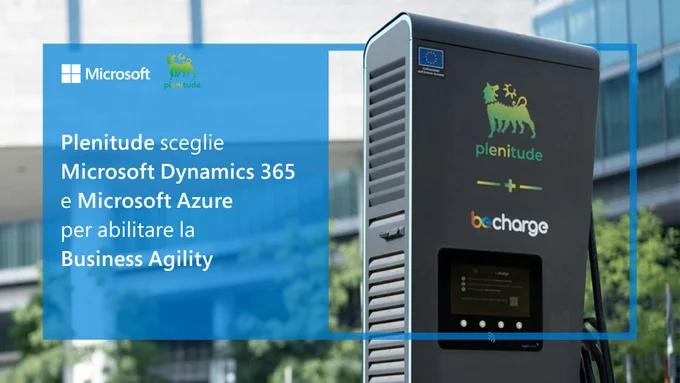 Plenitude sceglie Microsoft Dynamics 365 e e Microsoft Azure per abilitare la Business Agility.