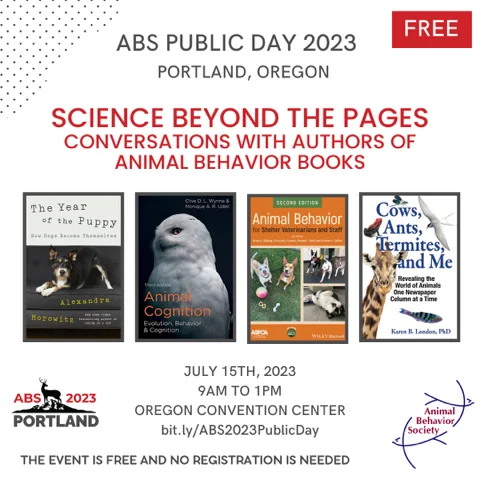The poster pictured has the title of the event in red beneath “ABS Public Day 2023” in all caps in grey. Beneath the text are pictured four book covers about animal behavior. Beneath this are more details for the event and the conference and society logos.