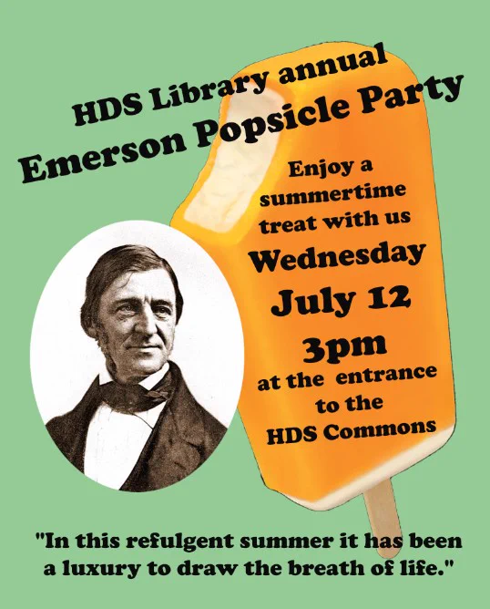 A poster advertising the HDS Library Emerson Popsicle Party. A portrait of Ralph Waldo Emerson is in the middle of the poster and in the background is an orange popsicle.