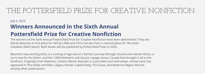 Pottersfield Press announces Martin Bauman as the winner of the sixth annual Pottersfield Prize for Creative Nonfiction. His book, Hell of a Ride, will be published by Pottersfield Press in 2024.