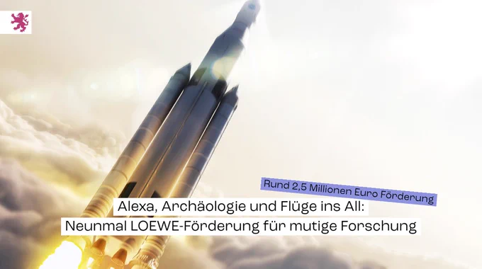 Rakete, die ins All fliegt. Text: Rund 2,5 Millionen Euro Förderung, Alexa, Archäologie und Flüge ins All: Neunmal LOEWE-Förderung für mutige Forschung
