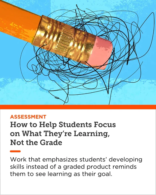 How to help students focus on what they're learning, not the grade.

Work that emphasizes students' developing skills instead of a graded product reminds them to see learning as their goal.