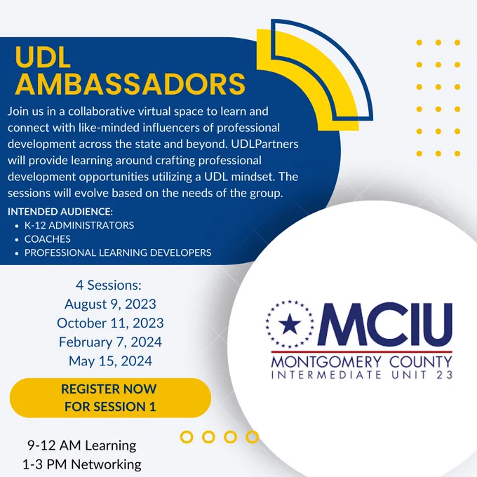 UDL Ambassadors - collaborative virtual space to learn and connect.  First session August 9th.  Learning in the morning from 9-12pm and networking in the afternoon from 1-3pm.