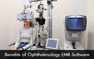 Benefits of Ophthalmology EMR Software