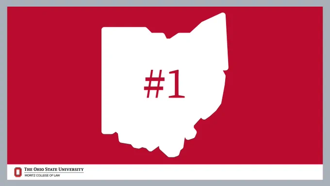 A scarlet graphic with a gray and white border and a large, white icon of the state of Ohio with a red #1 inside of it. The Ohio State University Moritz College of Law logo is visible in the lower lefthand corner.