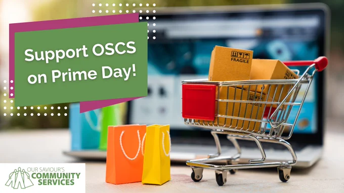 Image includes a tiny shopping cart filled with boxes next to a laptop and mini shopping bags. Text: Support OSCS on Prime Day! 