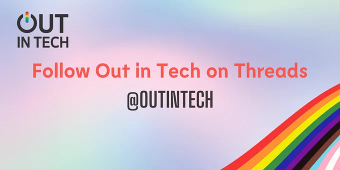 Follow Out in Tech on Threads @outintech
