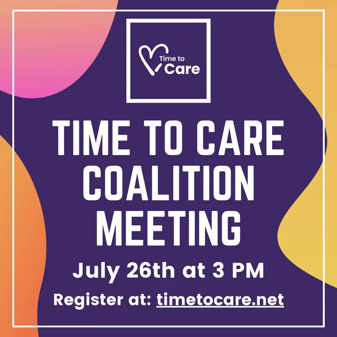 Time to Care Coalition meeting, July 26th at 3pm