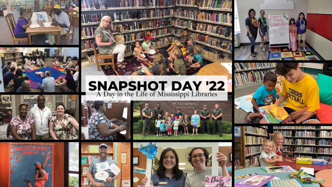 Collage of many different people, young and old, Black and white, male and female, having fun at their libraries. They are participating in a variety of activities, like library programs, studying, showing off books, and using the computer. Text reads Snapshot Day 22 A Day in the Life of Mississippi Libraries.