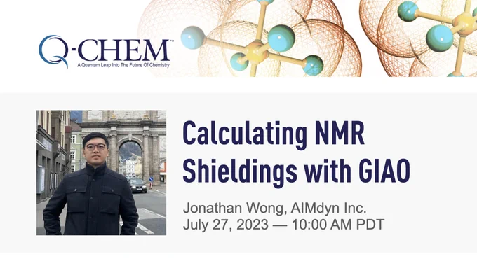 Calculating NMR Shieldings with GIAO, presented by Jonathan Wong (AIMdyn Inc.) at July 27, 2023 at 10AM Pacific time