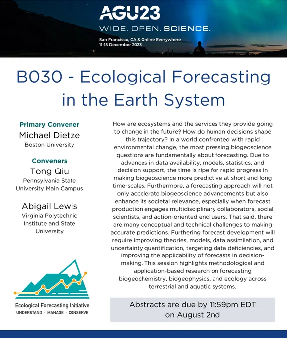 Description for a session at AGU23. Session title: B030 - Ecological Forecasting in the Earth System. Co-convened by Michael Dietze, Tong Qiu, and Abigail Lewis. Abstracts are due by 11:59pm EDT on August 2nd