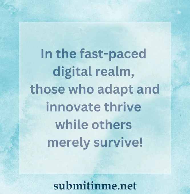 In the fast-paced digital realm, those who adapt will thrive - submitinme.net