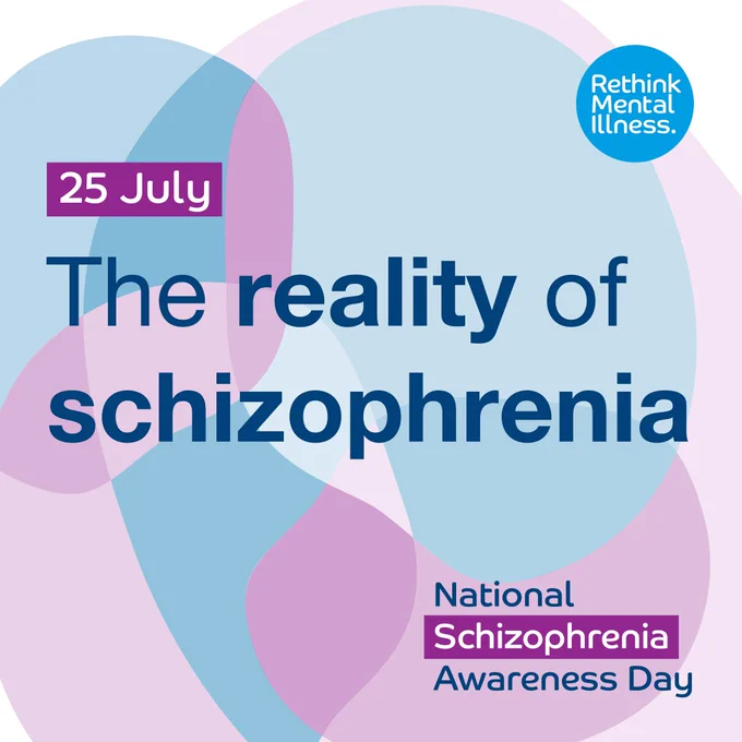 A multicoloured background with a Rethink Mental Illness logo in the top right. 

Words in the middle read: "25 July - National Schizophrenia Awareness Day. The reality of schizophrenia"
