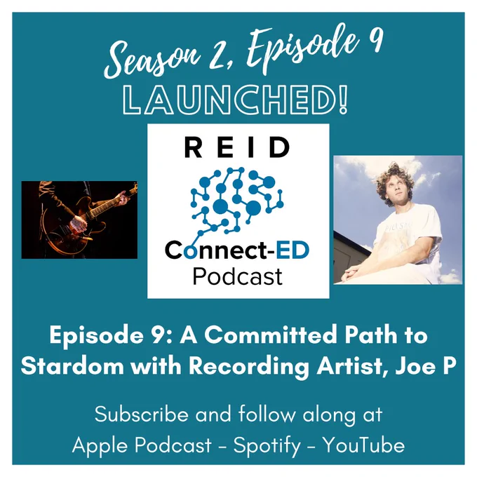 Season 2, Episode 9 Launched! Photo of a guitar, Joe P, and the Reid ConnectED Podcast logo. Text: Episode 9: A committed path to stardom with recording artist, Joe P Subscribe and follow along at Apple Podcast-Spotify-YouTube