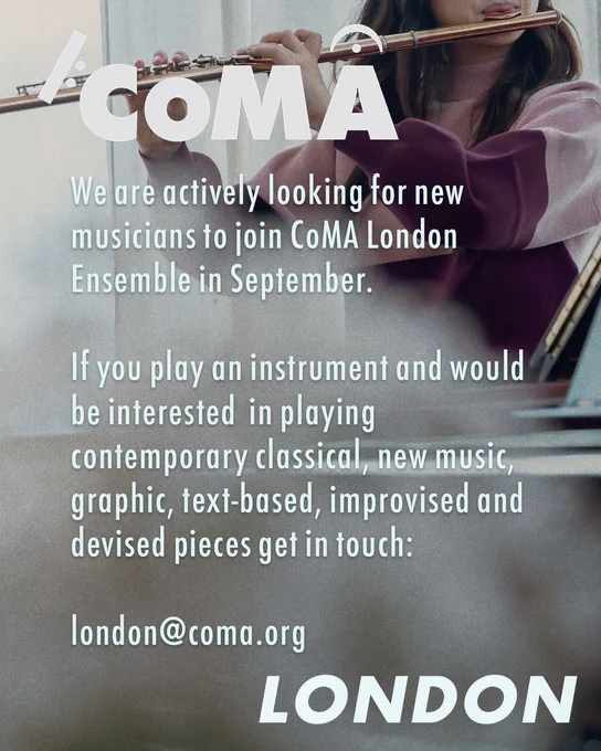We are actively looking for new musicians to join CoMA London Ensemble in September.

If you play an instrument and would be interested  in playing  contemporary classical, new music, graphic, text-based, improvised and devised pieces get in touch:
london@coma.org