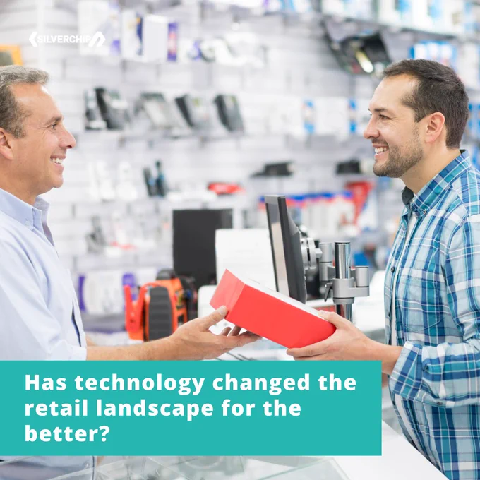 Has technology changed the retail landscape for the better?