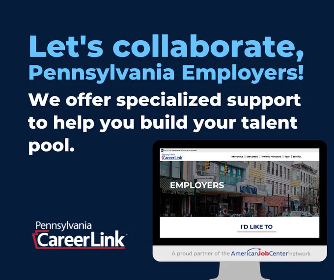Graphic that reads: Let's collaborate, Pennsylvania Employers! We offer specialized support to help you build your talent pool.