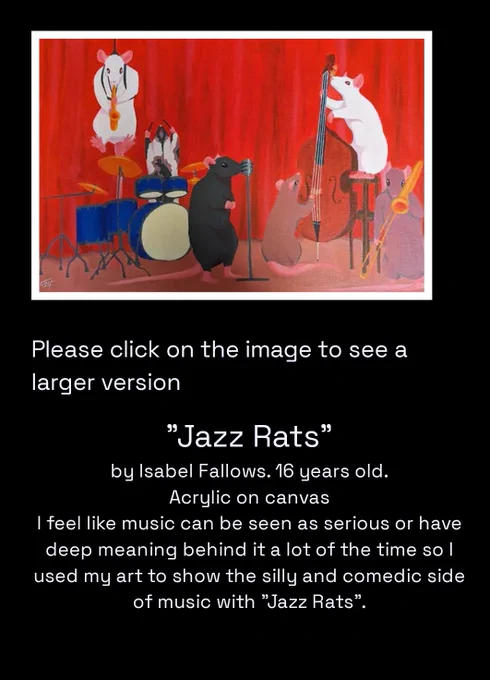 Description of painting: Jazz Rats by Isabel Fallowed, 16 years old. Acrylic on canvas. 'I feel like music can be seen as serious or have deep meaning behind it a lot of the time so I used my art to show the silly and comedic side of music'