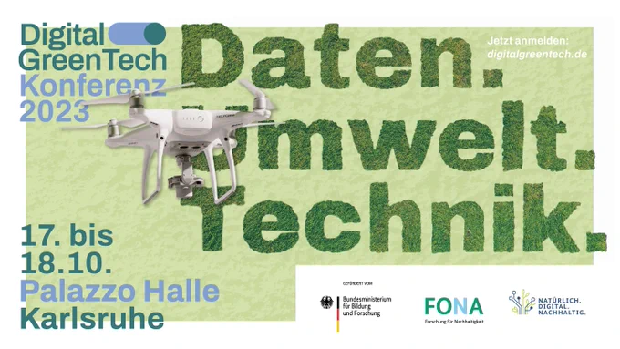 Die Grafik zeigt eine Drohne mit dem Text
Digital GreenTech Konferenz 2023
Daten. Umwelt. Technik.
17. bis 18. 10.
Palazzo Halle Karlsruhe