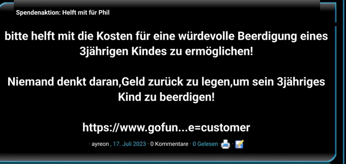 bitte helft mit die Kosten für eine würdevolle Beerdigung eines 3jährigen Kindes zu ermöglichen!
 
Niemand denkt daran,Geld zurück zu legen,um sein 3jähriges Kind zu beerdigen! 