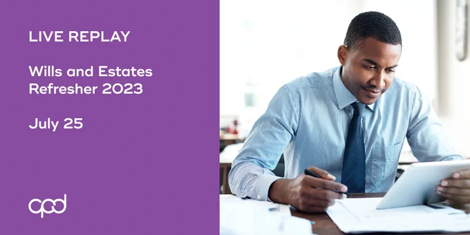 Live Replay: Wills and Estates Refresher 2023