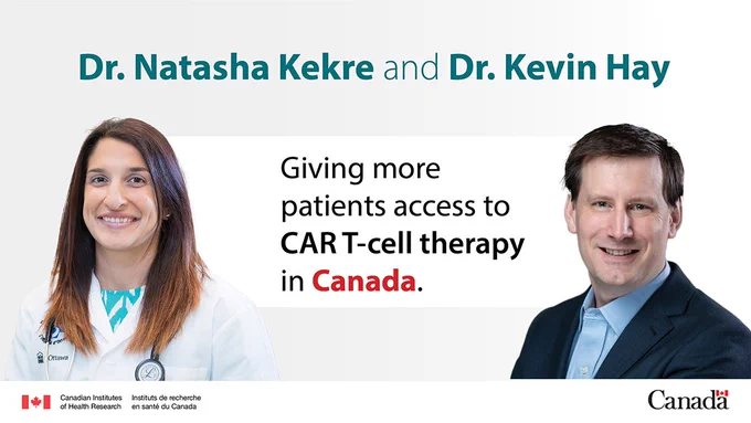 Dr. Natasha Kekre and Dr. Kevin Hay. Giving more patients access to CAR T-cell therapy in Canada.
