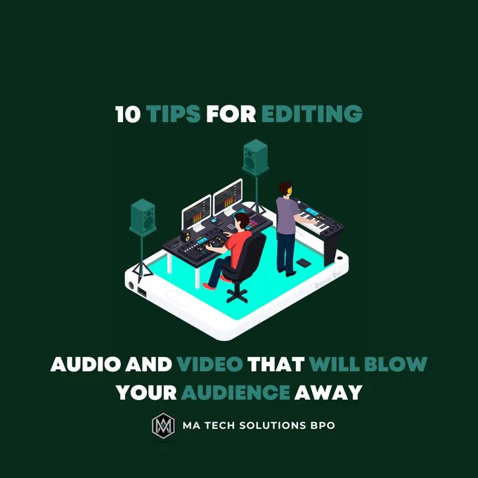 By implementing these ten tips for editing audio and video, you can elevate the impact of your content and leave your audience in awe. Effective editing requires attention to detail, practice, and the use of the right tools. If you're looking for professional audio and video editing services, consider reaching out to MA Tech Solutions BPO. With our expertise and dedication, we can help you achieve exceptional editing results. Invest time and effort into refining your audio and video content, and witness the profound impact it has on engaging your audience.

♦ Feel free to Contact us for more information on how we can help your business today!
