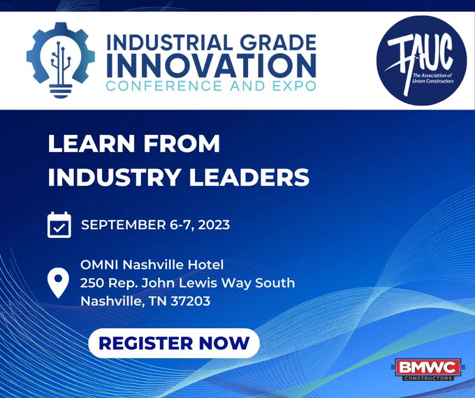 Industrial grade innovation conference and expo the association of union constructors: learn from industry leaders. Omni Nashville Hotel TN September 6-7 2023