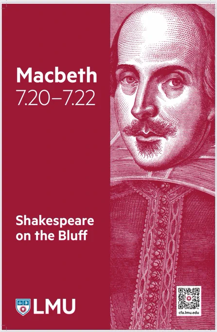 A striking photo of The Bard himself informing you to go see Shakespeare on the Bluff’s Macbeth performing this Thursday through Saturday at LMU.