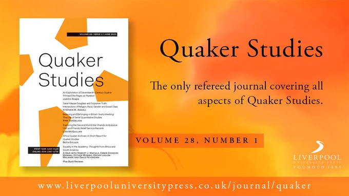 Image of a white and orange cover, with black text reading 'Quaker Studies'. Accompanying blurb reads: 'The only refereed journal covering all aspects of Quaker Studies'. You can read the contents here: https://www.liverpooluniversitypress.co.uk/toc/quaker/current.