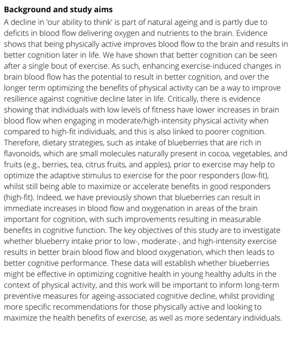 A decline in ‘our ability to think’ is part of natural ageing and is partly due to deficits in blood flow delivering oxygen and nutrients to the brain. Evidence shows that being physically active improves blood flow to the brain and results in better cognition later in life. We have shown that better cognition can be seen after a single bout of exercise. As such, enhancing exercise-induced changes in brain blood flow has the potential to result in better cognition, and over the longer term optimizing the benefits of physical activity can be a way to improve resilience against cognitive decline later in life. Critically, there is evidence showing that individuals with low levels of fitness have lower increases in brain blood flow when engaging in moderate/high-intensity physical activity when compared to high-fit individuals, and this is also linked to poorer cognition.