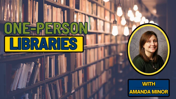 The text reads “One Person Libraries with Amanda Minor.” Amanda’s picture is in the center of the graphic. The background is a blurred set of stacks in a library.