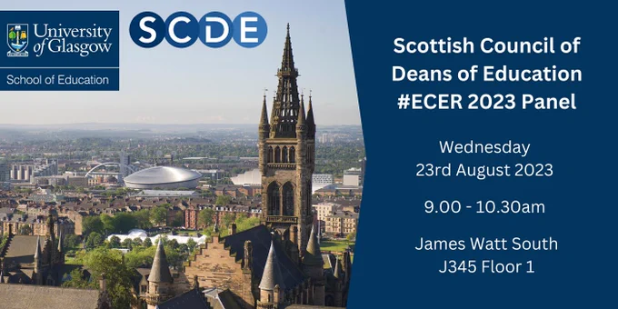 A picture of the University of Glasgow's Gilmore Scott Building, along with the University of Glasgow School of Education and the SCDE logos. 
Text: 
Scottish Council of Deans of Education #ECER 2023 Panel
Wednesday 23rd August 2023 
9.00 - 10.30am
James Watt South J345 Floor 1