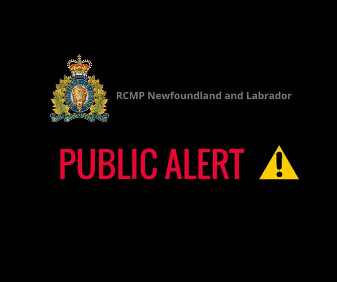 The RCMP logo and the words RCMP Newfoundland and Labrador, Public Alert, and a yellow caution symbol on a black background.