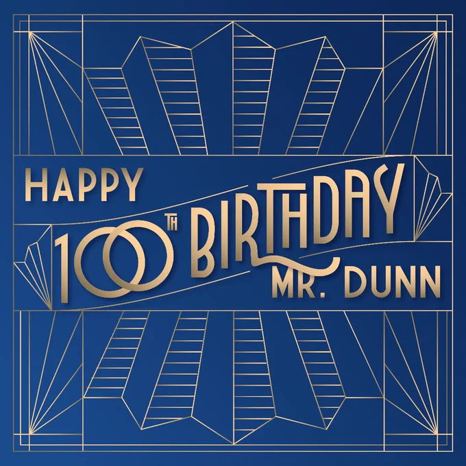 Infographic with a blue and gold design that says "Happy 100th Birthday Mr. Dunn".
