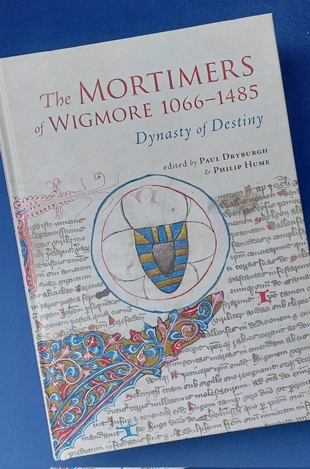 Front cover of book,titled The Mortimers of Wigmore 1066-1485: Dynasty of Destiny, edited by Paul Dryburgh and Philip Hume.