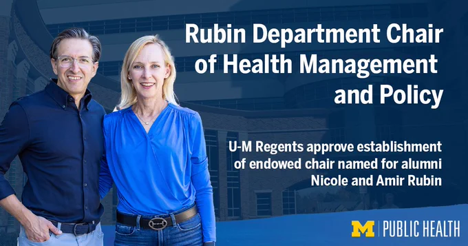 Photo of Nicole and Amir Rubin with the words "Rubin Department Chair of Health Management and Policy. U-M Regents approve establishment of endowed chair named for alumni Nicole and Amir Rubin"