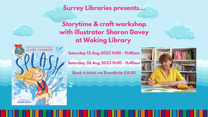 Surrey Libraries Presents... Storytime & Craft workshop with illustrator Sharon Davey at Woking Library Saturday 12 Ag 2023 11:00-11:40am Saturday 26 Aug 2023 11:00-11:40am Book a ticket via Eventbrite £4.00