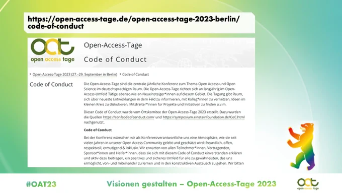 Screenshot des "Code of Conduct" der Open-Access-Tage 2023 in Berlin, daneben ein Berliner Bär (Wappentier) in Regenbogenfarben

Im Bildausschnitt zu lesen sin die ersten drei Absätze der Webseite https://open-access-tage.de/open-access-tage-2023-berlin/code-of-conduct