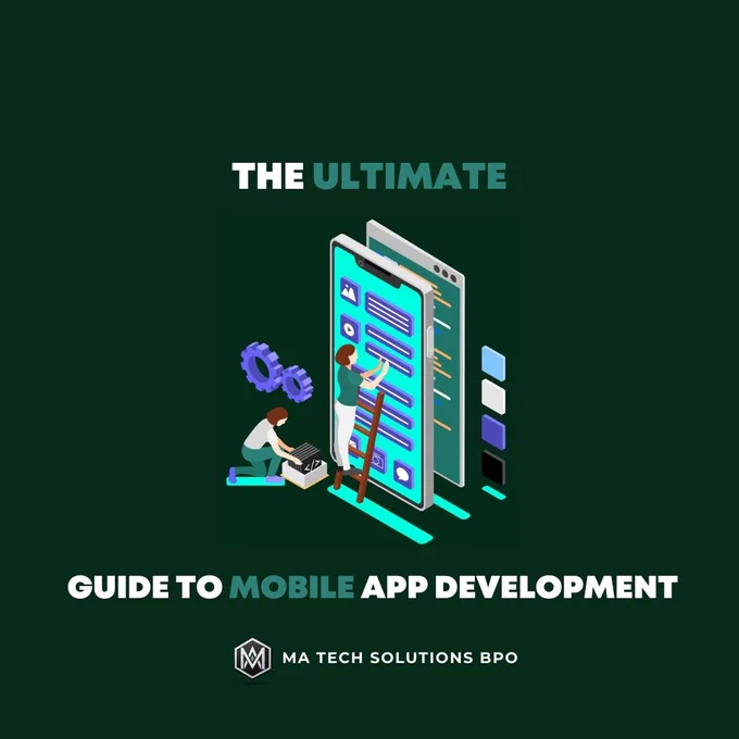 Mobile app development presents exciting opportunities for businesses and individuals to create innovative solutions and engage with a wider audience. By following the steps outlined in this ultimate guide, you can embark on a successful app development journey. If you're looking for professional mobile app development services, consider MA Tech Solutions BPO, a reliable partner in turning your app ideas into reality.

