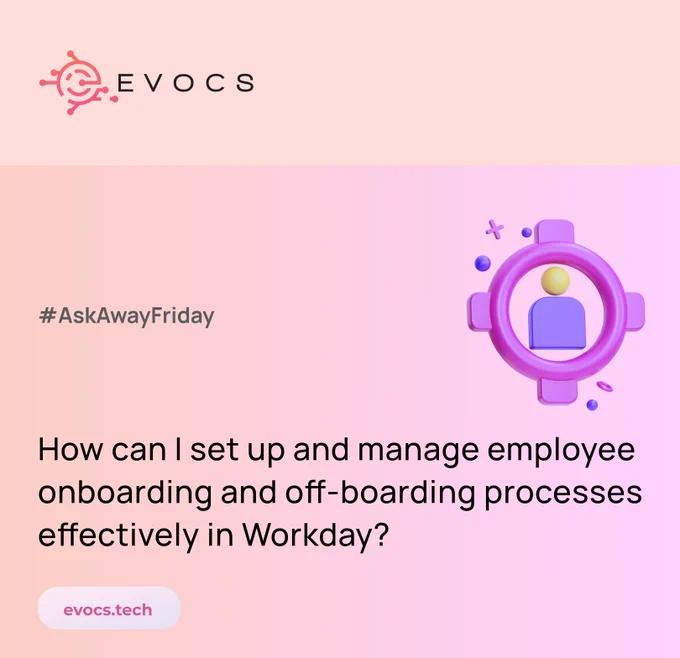 Twitter - EVOCS presents #AskAwayFriday - How can I set up and manage employee onboarding and offboarding processes effectively in Workday
