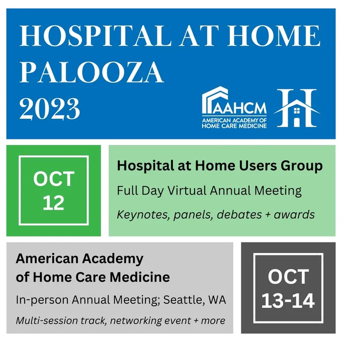 Graphic advertising the Hospital at Home-Palooza. Part One is the Hospital at Home Users Group Virtual Annual Meeting on Oct 12. Part Two is the American Academy of Home Care Medicine Annual Meeting in-person on Oct 13-14.
